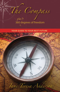 The Compass, your guide to your best future, Jane Teresa Anderson