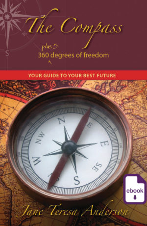 The Compass, your guide to your best future, Jane Teresa Anderson