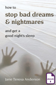 How to Stop Bad Dreams and Nightmares, Jane Teresa Anderson