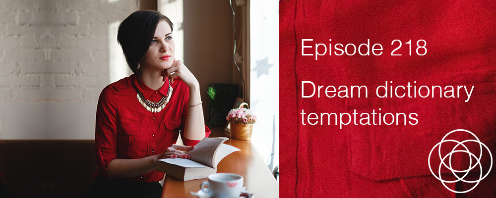 Episode 218 The Dream Show Dream dictionary temptations Jane Teresa Anderson