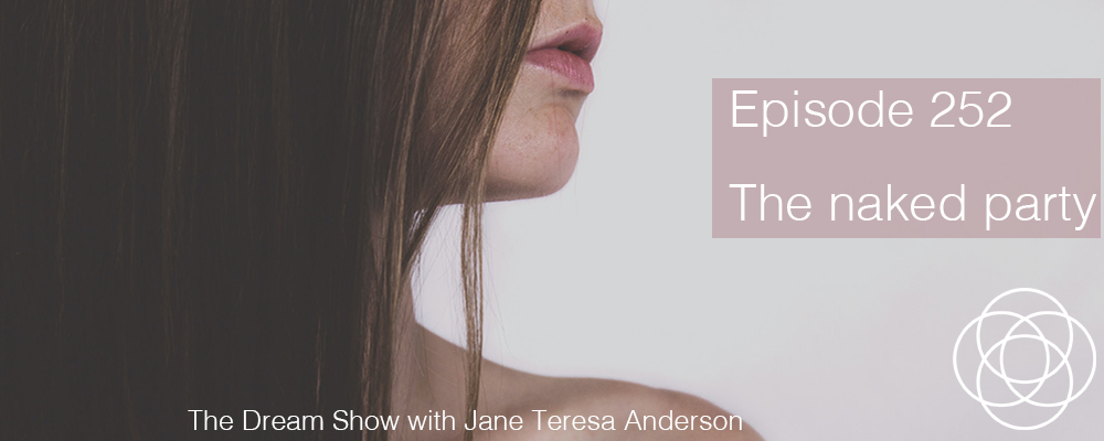 Episode 252 The Dream Show Jane Teresa Anderson