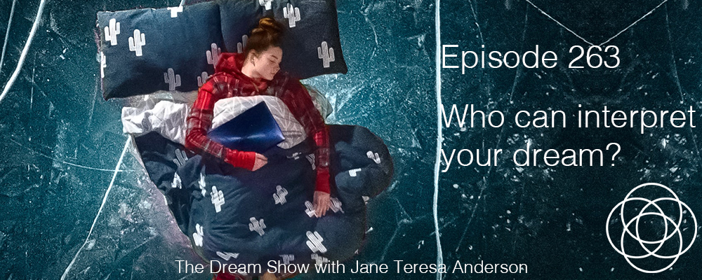 Episode 263 The Dream Show Jane Teresa Anderson