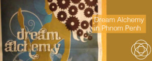 Dream Alchemy in Phnom Penh Jane Teresa Anderson