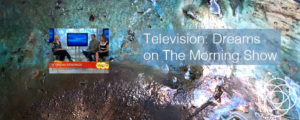 Television - Dreams on The Morning Show Jane Teresa Anderson