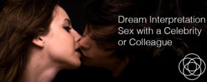 Dream Interpretation Sex with a Celebrity or Colleague Jane Teresa Anderson