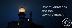 Dream Vibration and The Law of Attraction Jane Teresa Anderson