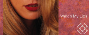 Watch My Lips Jane Teresa Anderson Dreams