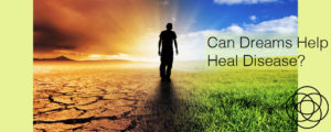Can Dreams Help Heal Disease Jane Teresa Anderson
