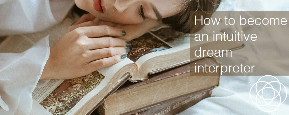 How to become an intuitive dream interpreter Jane Teresa Anderson