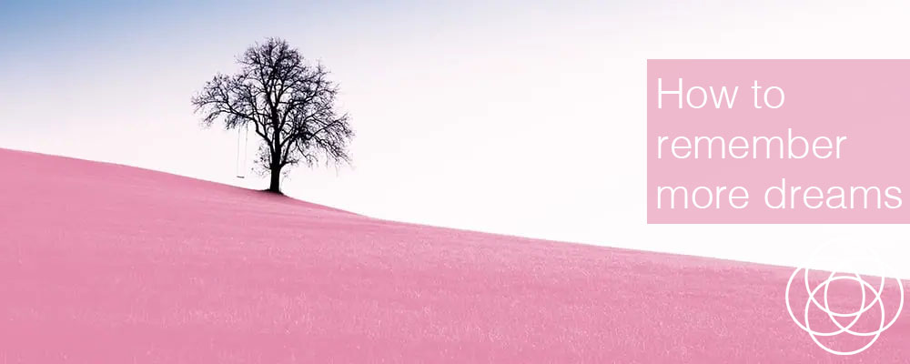 How to remember more dreams Jane Teresa Anderson